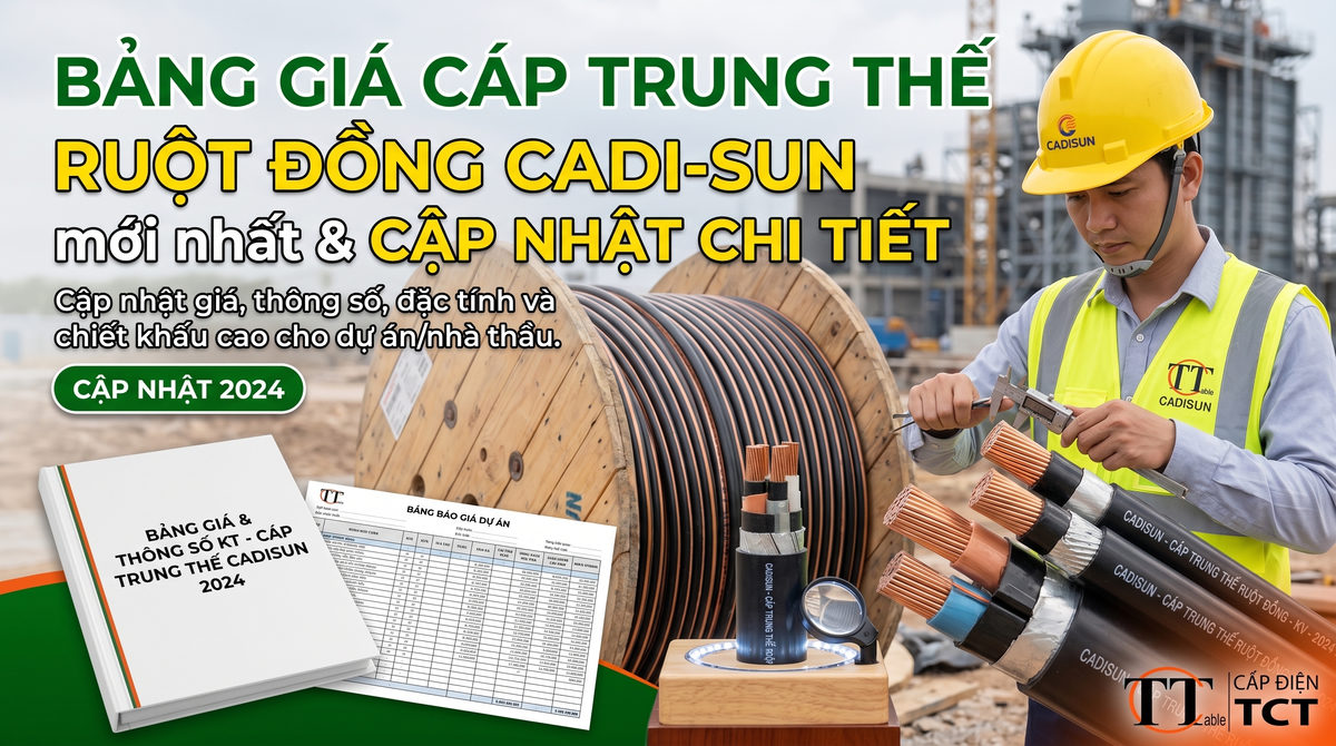 Bảng Giá Cáp Trung Thế Ruột Đồng CADI-SUN Mới Nhất & Cập Nhật Chi Tiết