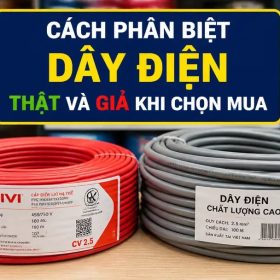 Cách phân biệt dây điện thật và giả qua 8 bước kiểm tra thực tế