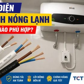 Dây điện cho bình nóng lạnh dùng loại nào? Chọn đúng 2,5–6 mm² để tránh quá tải